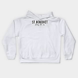 St. Benedict pray for us Kids Hoodie